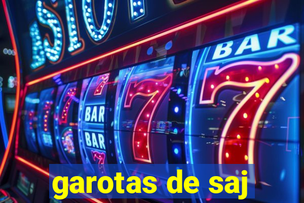 garotas de saj